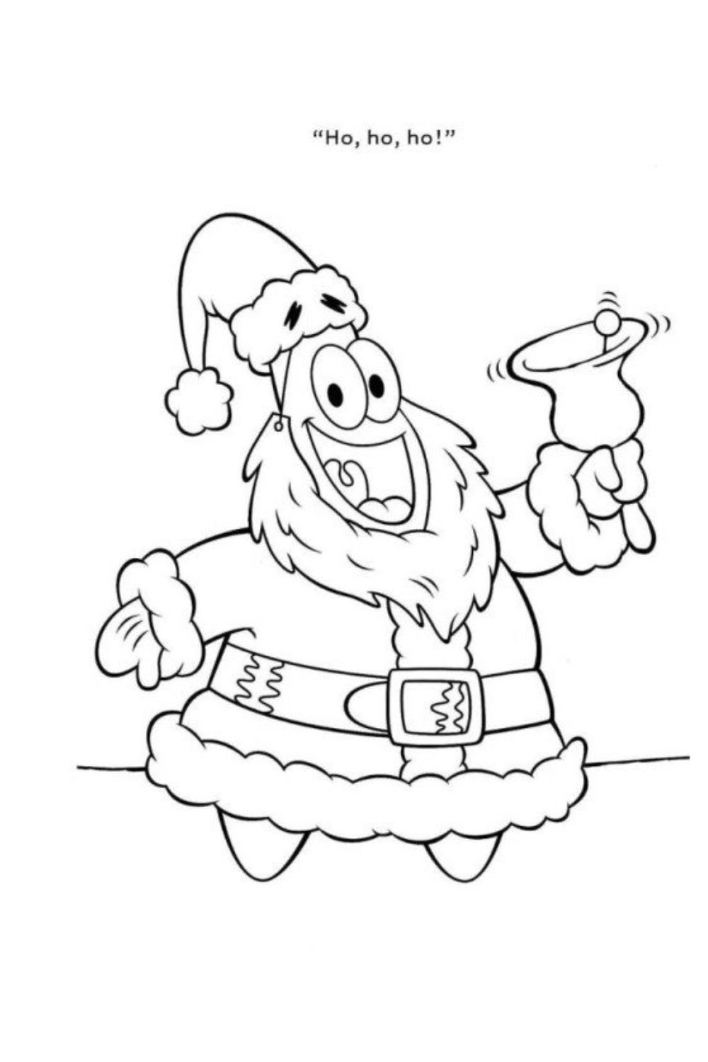 A black and white coloring page shows Patrick Star from SpongeBob SquarePants dressed as Santa Claus, holding a ringing bell in his right hand. He has a big, happy smile and a fluffy white beard, mustache, and eyebrows. He's wearing a Santa hat with a pom-pom, a Santa suit with fur trim, and a belt with a large buckle. Above him, the text reads, "Ho, ho, ho!